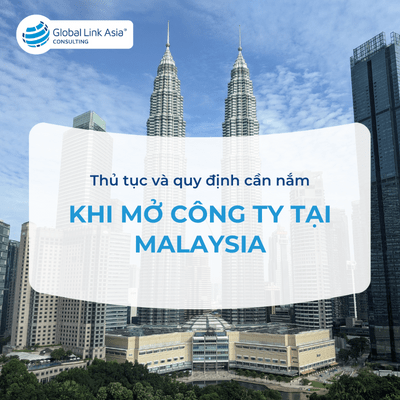 Thủ tục và quy định cần nắm khi mở công ty ở Malaysia