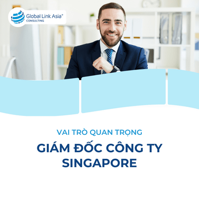 Trách nhiệm của giám đốc công ty thành lập tại Singapore