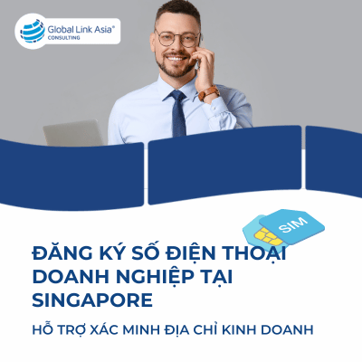Dịch vụ đăng ký số điện thoại doanh nghiệp Singapore và xác minh địa chỉ kinh doanh