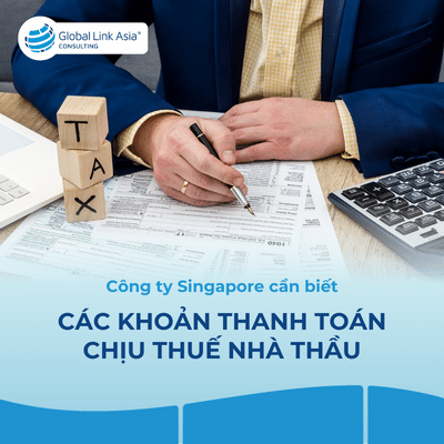 Các khoản thanh toán chịu thuế nhà thầu tại Singapore