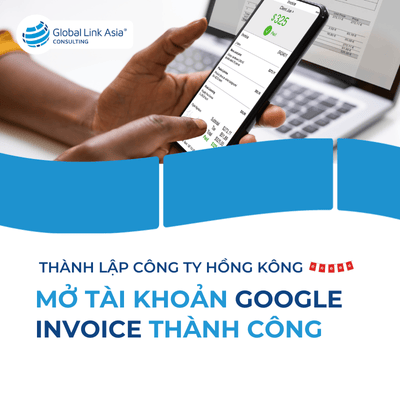 Thành lập công ty Hồng Kông mở Google Invoice