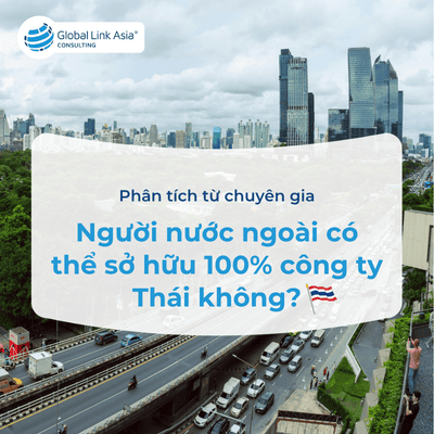 Người nước ngoài có được sở hữu 100% công ty tại Thái Lan? 